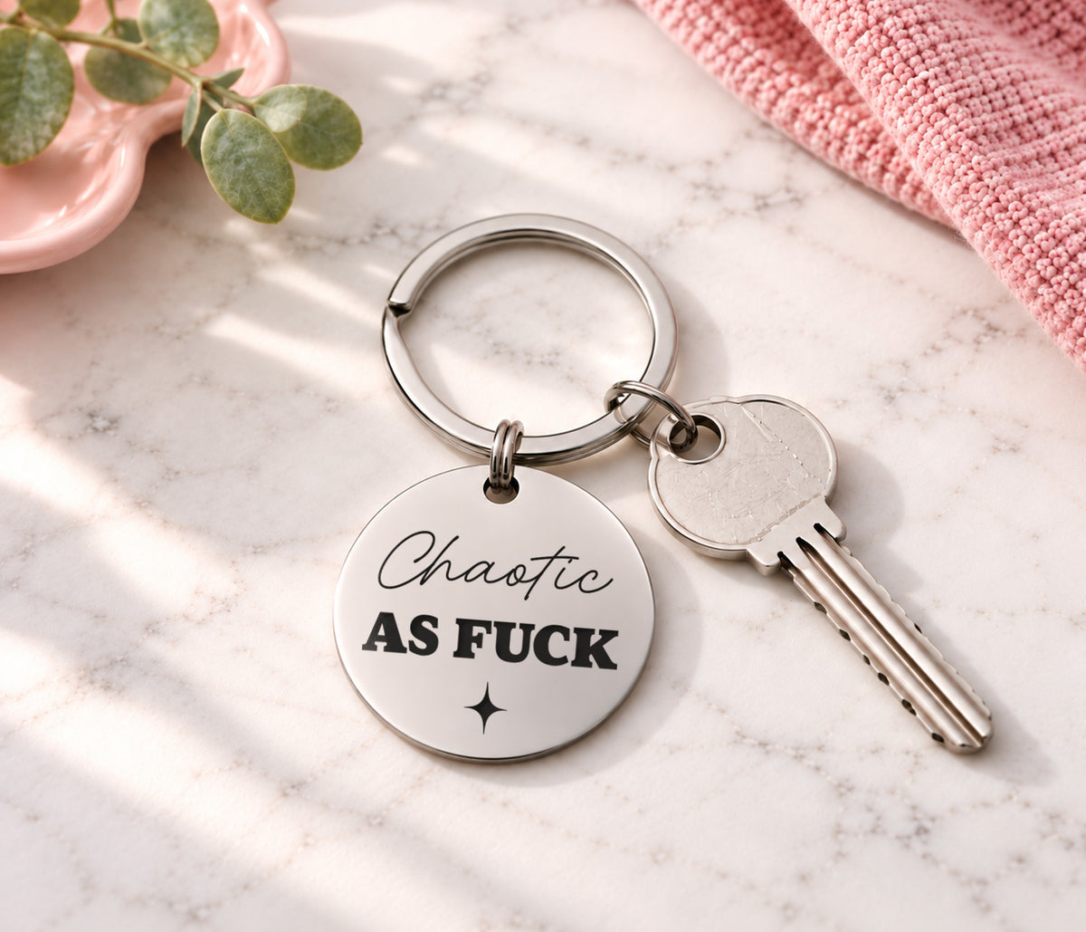 Chaotic As Fuck Keyring