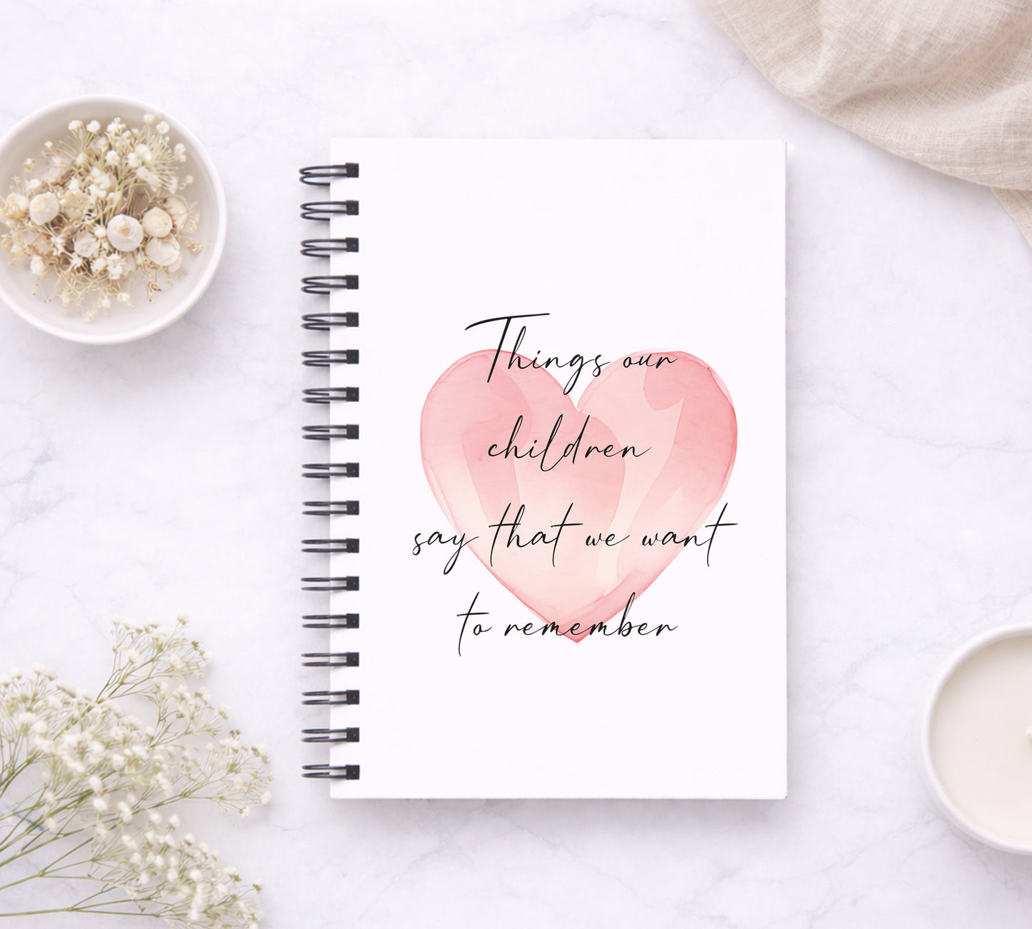 Things Our Children Say That We Want To Remember Notebook