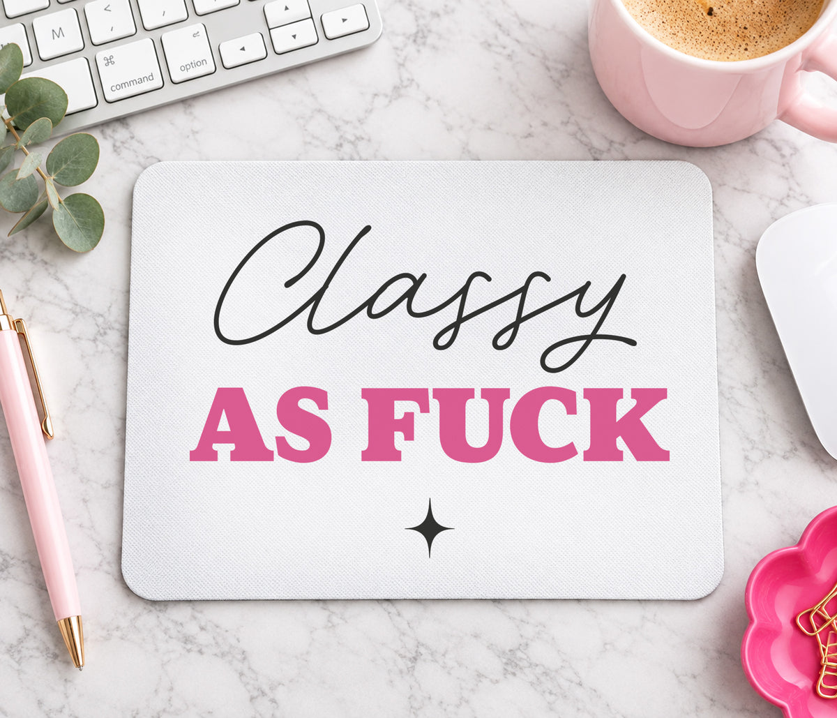 Classy As Fuck Mouse Mat