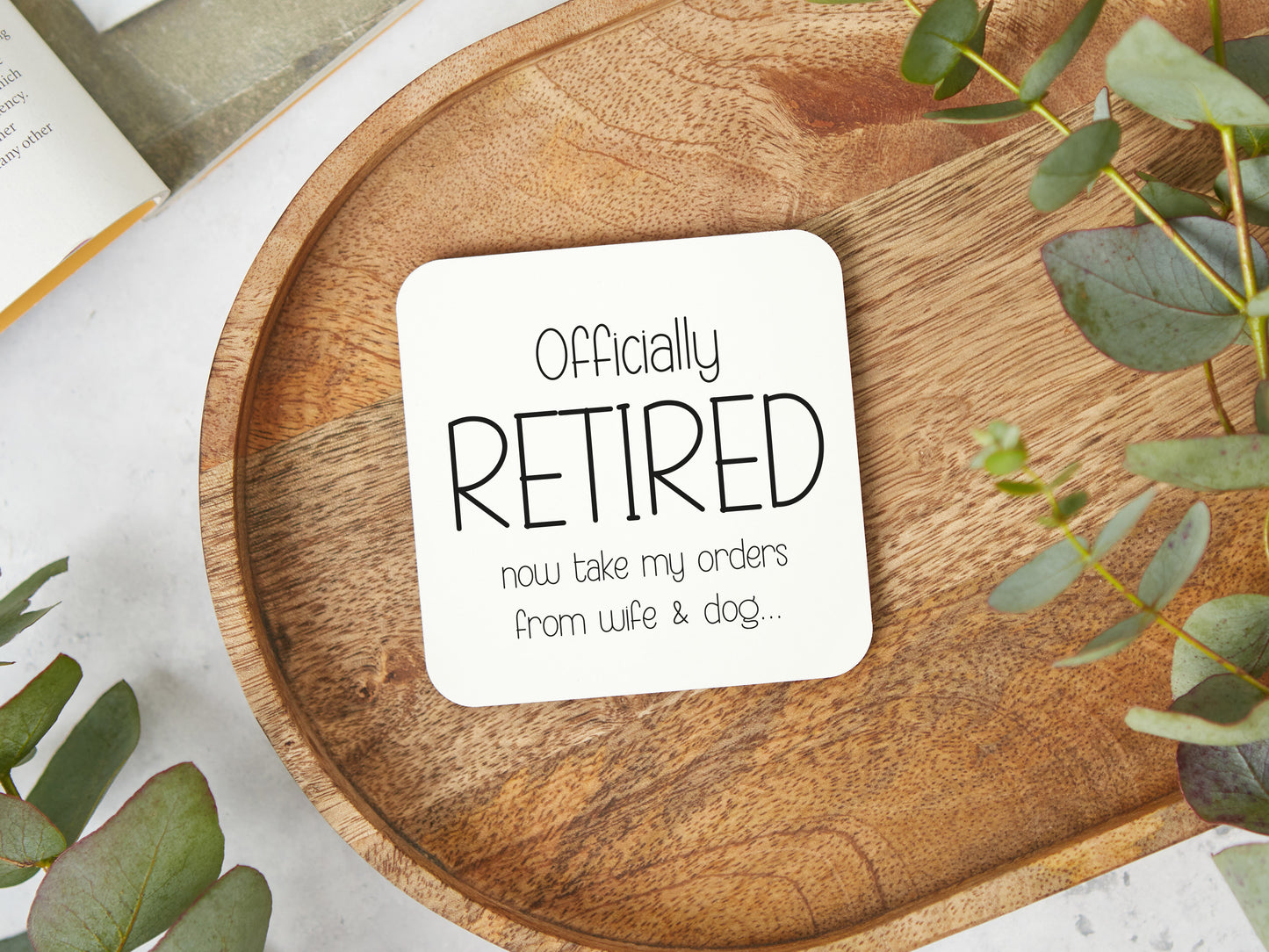 Officially Retired Now Take Orders From Wife And Dog