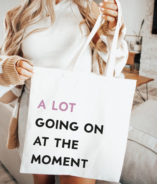 A Lot Going On At The Moment Tote Bag