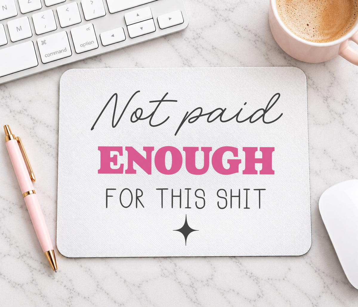 Not Paid Enough For This Shit Mouse Mat