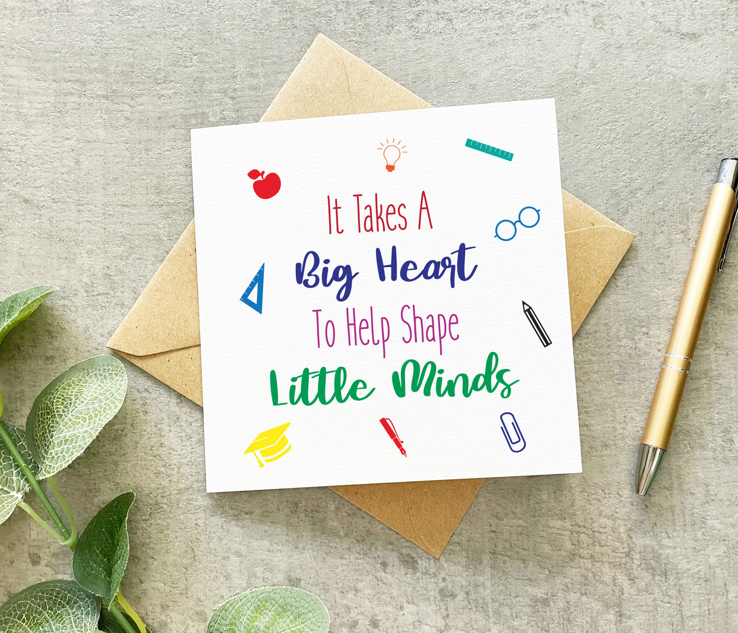 Big Hearts Shape Little Minds Card