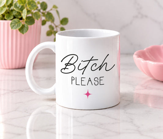 Bitch Please Mug