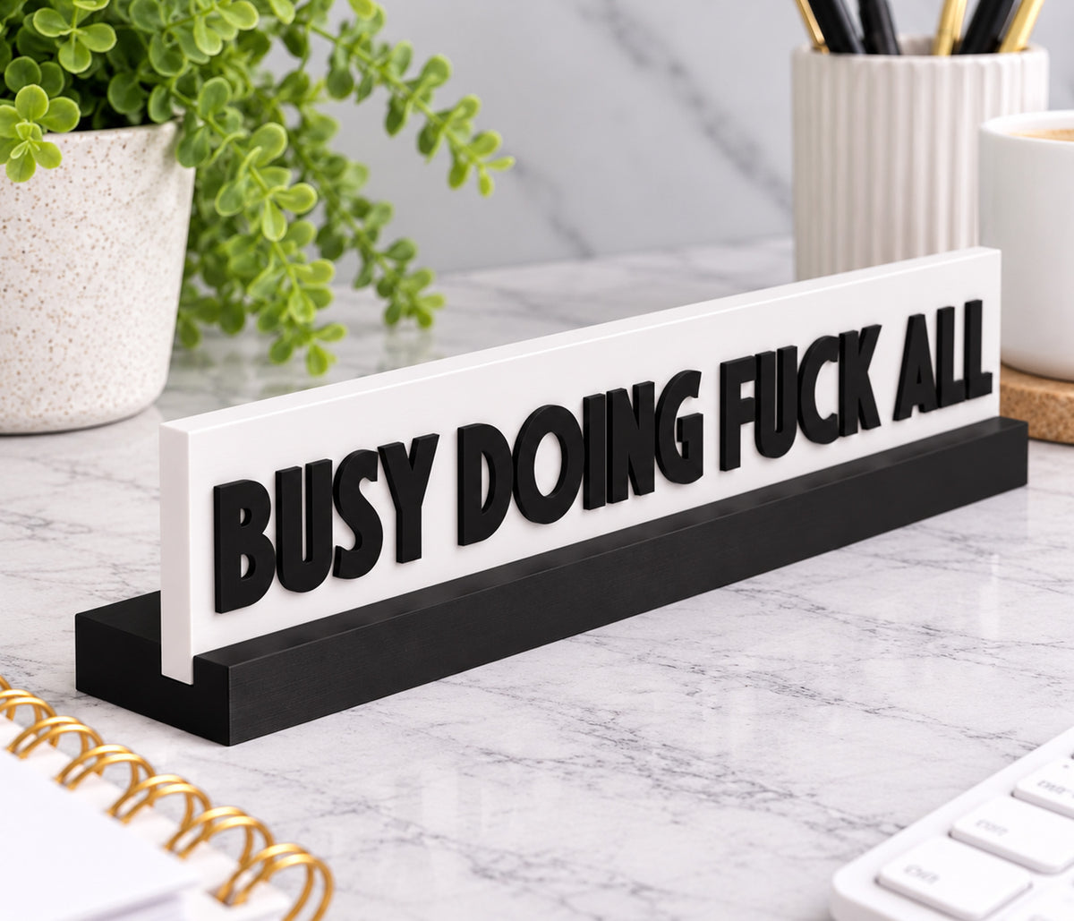 Busy Doing Fuck All Desk Sign