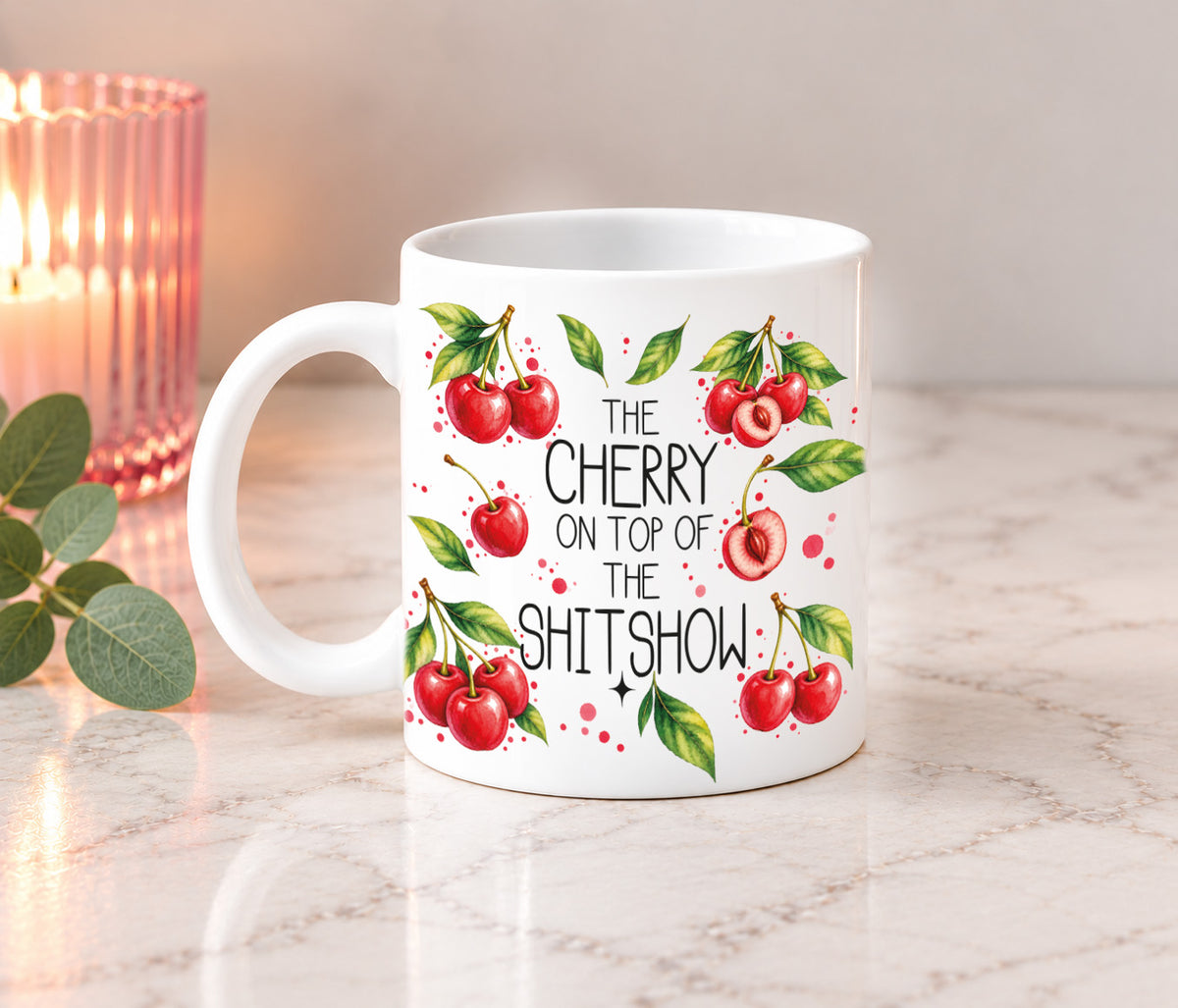 The Cherry On Top OF The Shitshow Mug