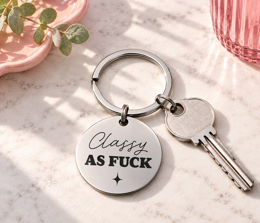 Classy As Fuck Keyring