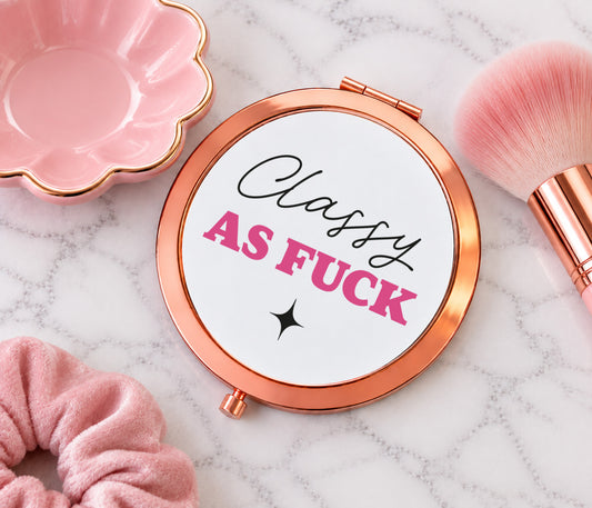 Classy As Fuck Mirror