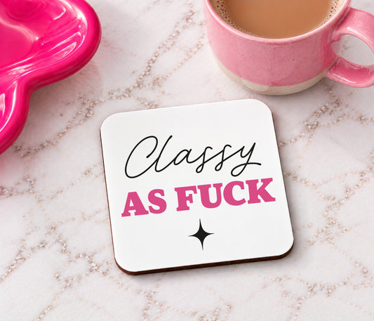 Classy As Fuck Coaster