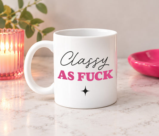 Classy As Fuck Mug