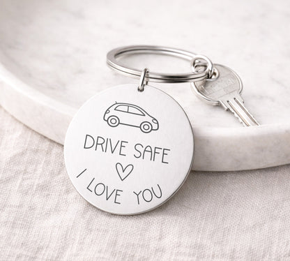 Drive Safe I Love You Keyring