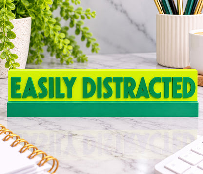 Easily Distracted Desk Sign