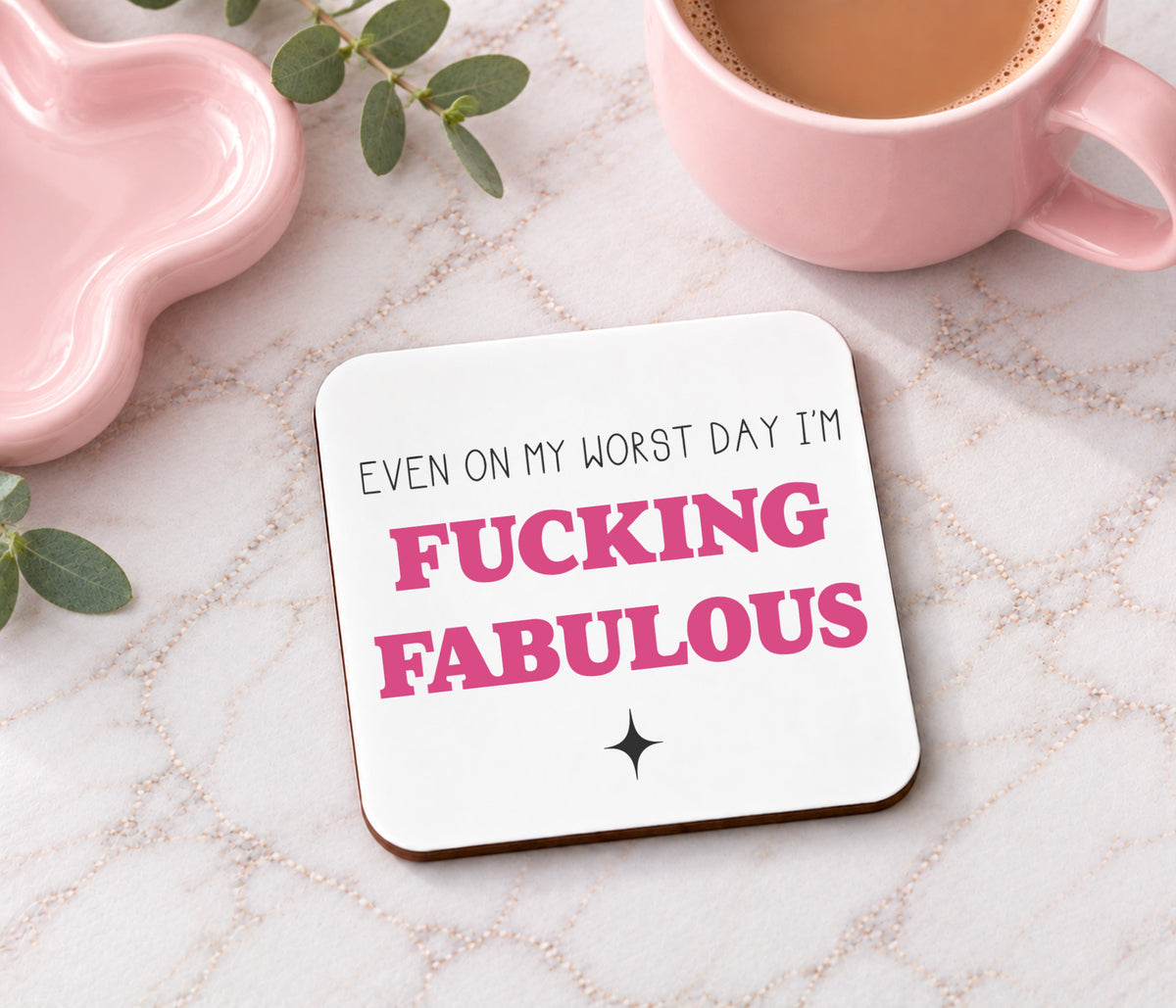 Even On My Worst Day Coaster
