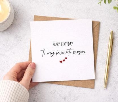 Happy Birthday To My Favourite Person Card