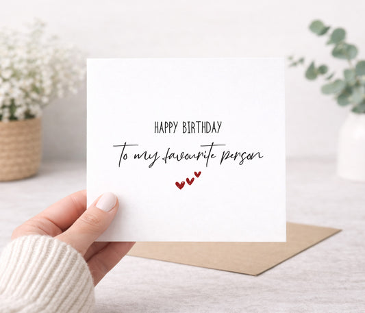 Happy Birthday To My Favourite Person Card