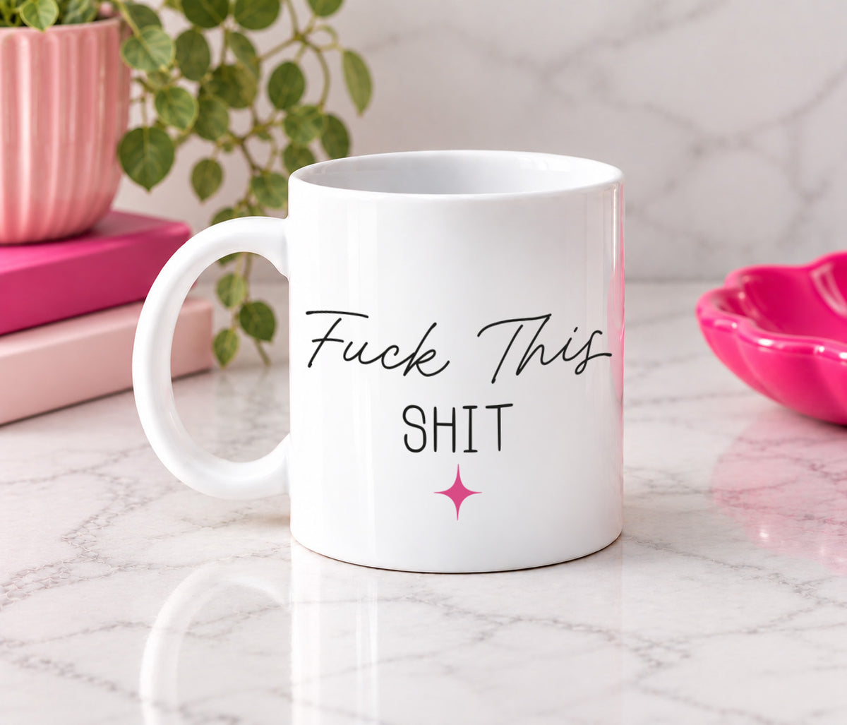 Fuck This Shit Mug
