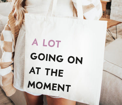 A Lot Going On At The Moment Tote Bag