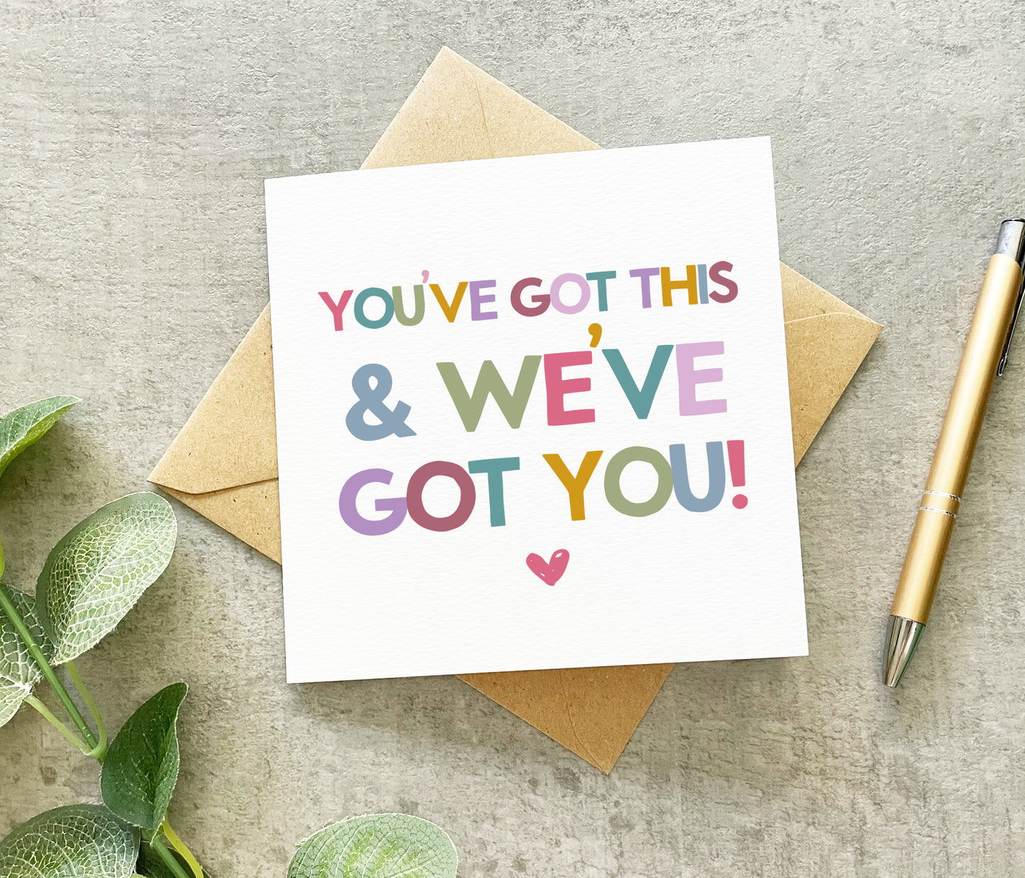 You've Got This And We've Got You