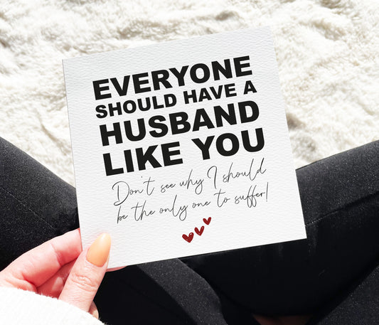 Everyone Should Have A Husband Like You Anniversary Card