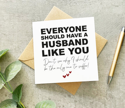 Everyone Should Have A Husband Like You Anniversary Card