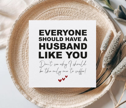 Everyone Should Have A Husband Like You Anniversary Card