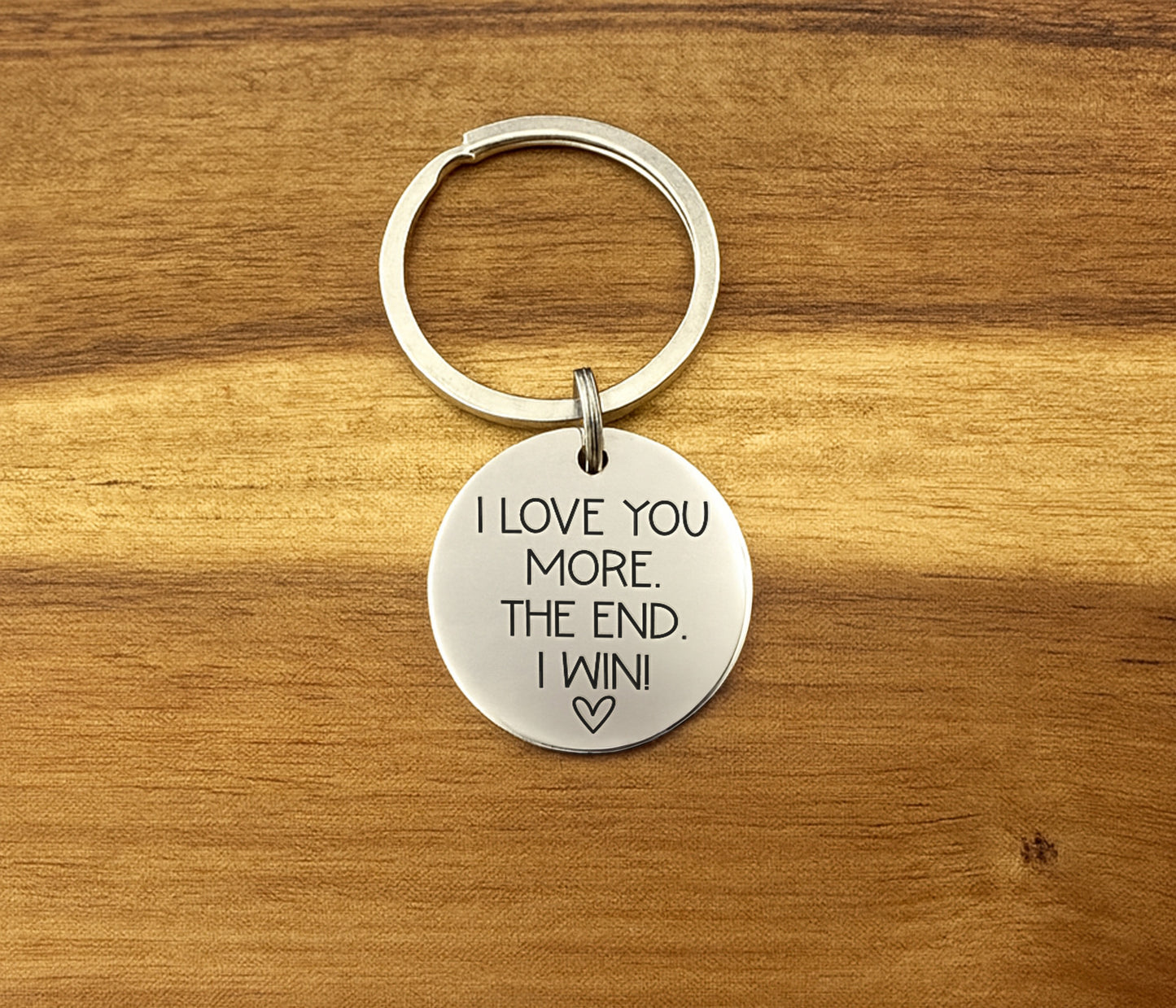 I Love You More The End I Win Keyring
