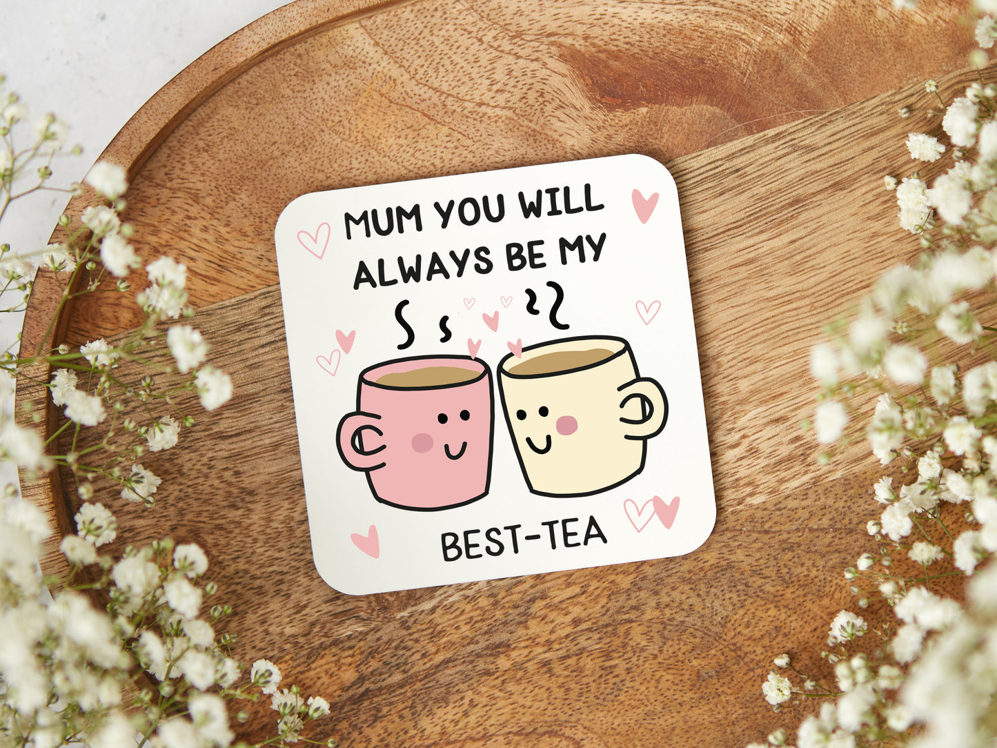 Mum You Will Always Be My Best-Tea Coaster