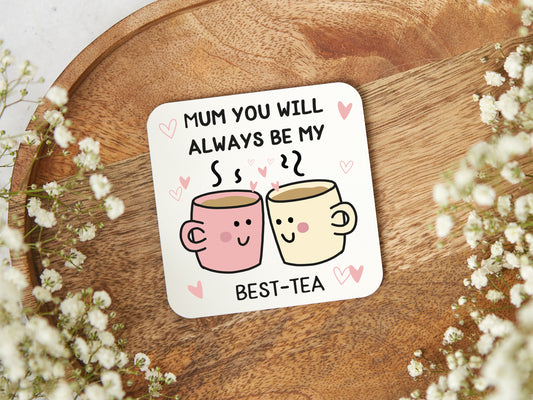 Mum You Will Always Be My Best-Tea Coaster