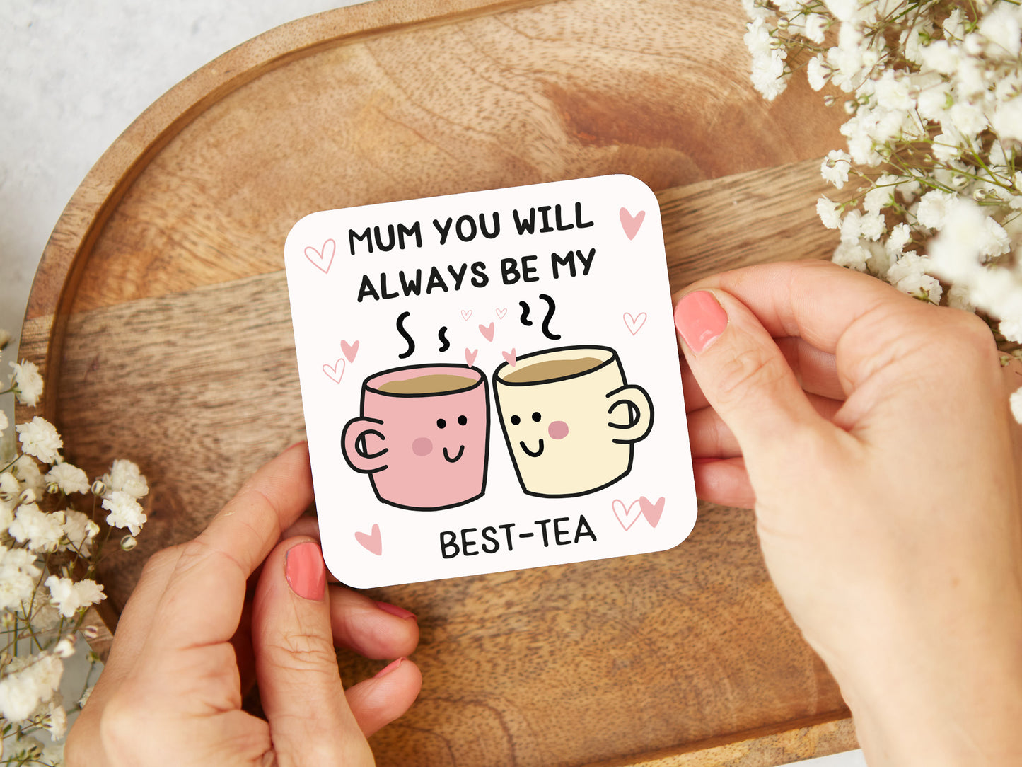 Mum You Will Always Be My Best-Tea Coaster