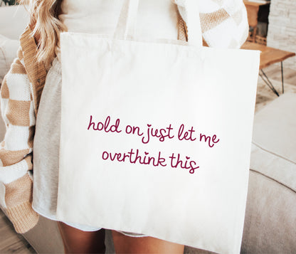 Let Me Overthink This Tote Bag