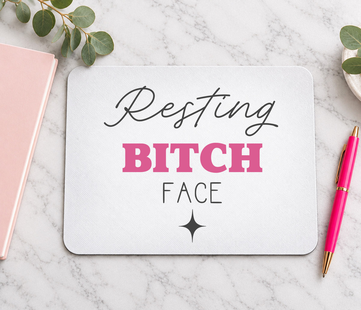 Resting Bitch Face Mouse Mat