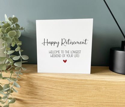 Happy Retirement Longest Weekend Card
