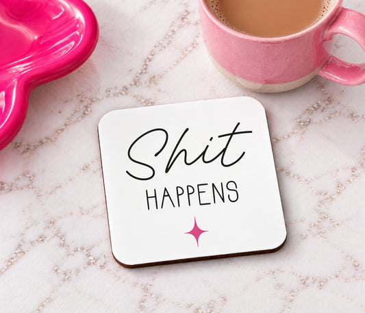 Shit Happens Coaster
