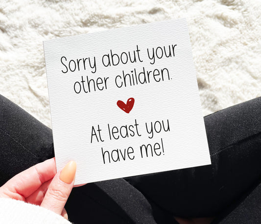 Sorry About Your Other Children Card