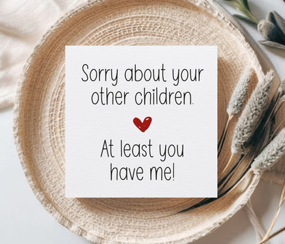 Sorry About Your Other Children Card