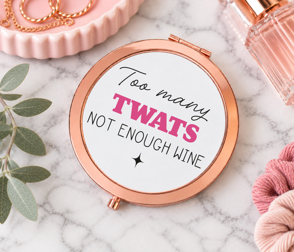Too Many Twats Not Enough Wine Mirror