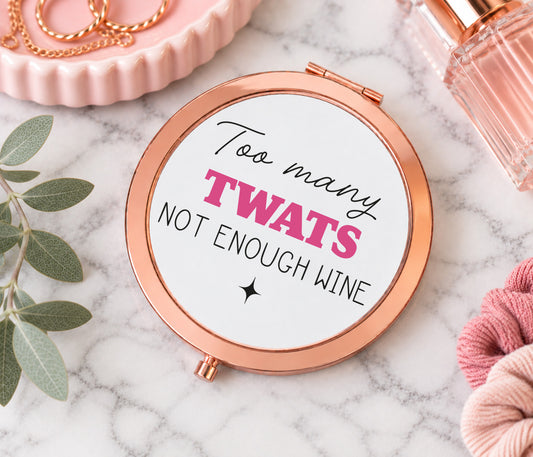Too Many Twats Not Enough Wine Mirror