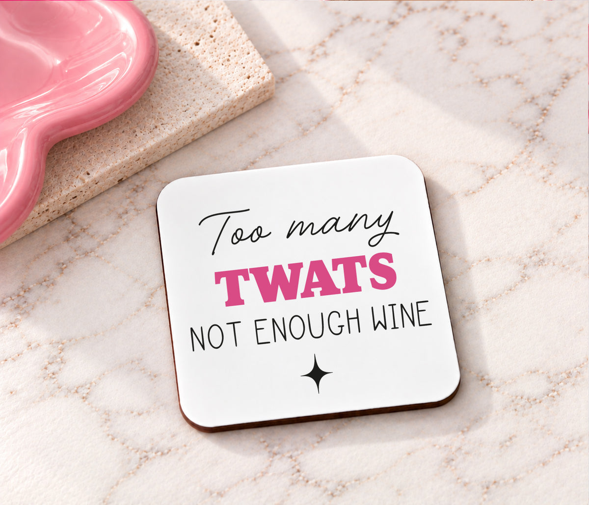 Too Many Twats Not Enough Wine Coaster