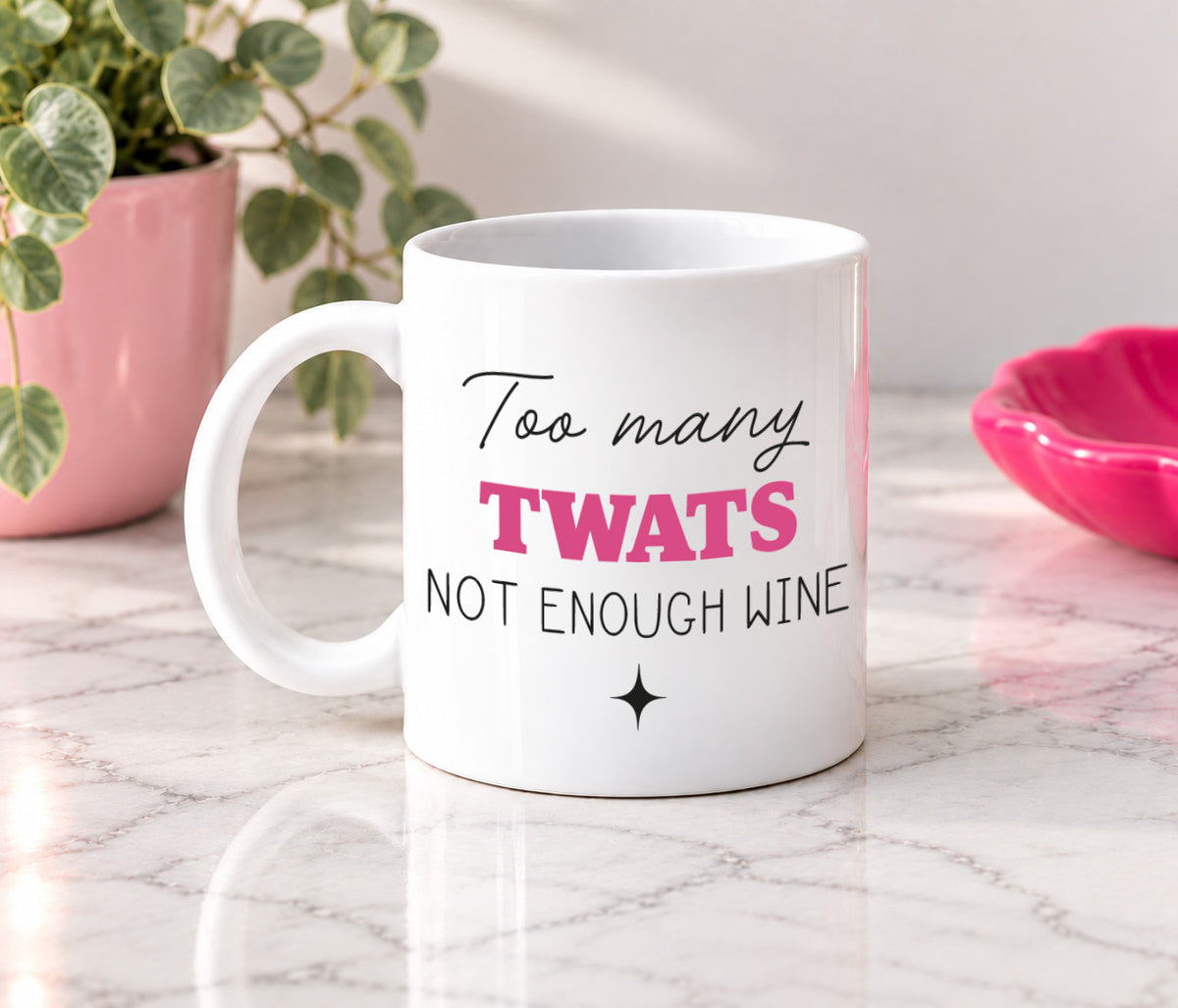 Too Many Twats Not Enough Wine Mug