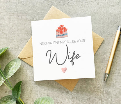 Next Valentines I'll Be Your Wife Card