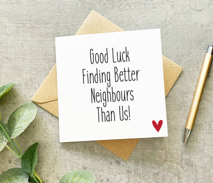 Good Luck Better Neighbours Card