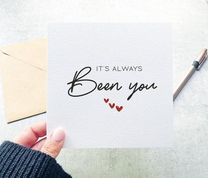 It's Always Been You Card