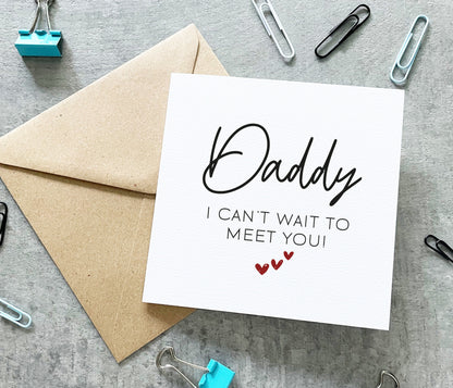 Daddy I Can't Wait To Meet You Card