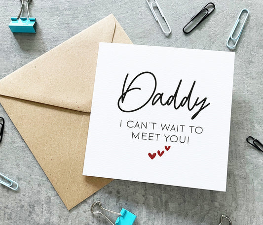 Daddy I Can't Wait To Meet You Card