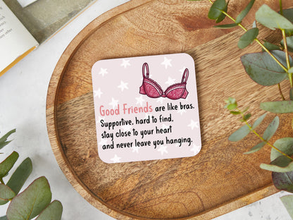 Good Friends Are Like Bras Coaster